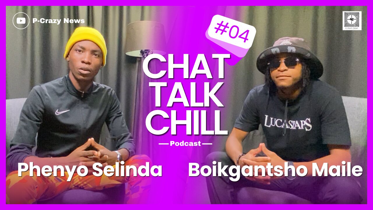 CHAT TALK CHILL WITH PHENYO SELINDA EP 4