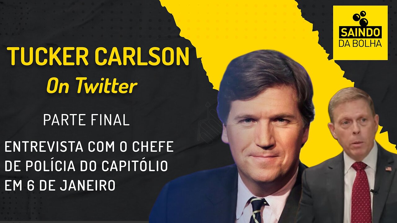 TUCKER CARLSON ENTREVISTA CHEFE DE POLÍCIA DO CAPITÓLIO EM 6 DE JANEIRO - PARTE FINAL