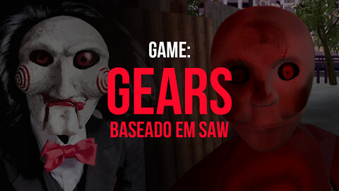 JOGO INSPIRADO EM JOGOS MORTAIS SINISTRO - GEARS GAMEPLAY 616 GAMES - JOGOS DE TERROR