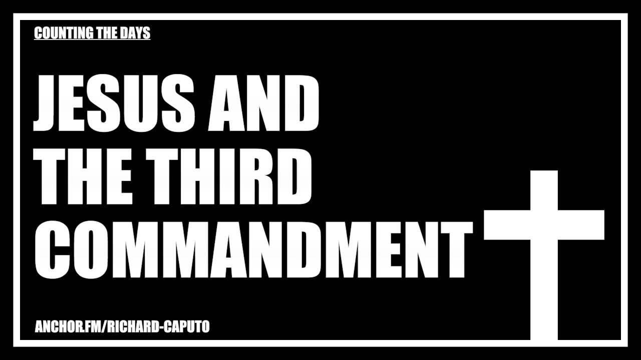 JESUS & The Third Commandment