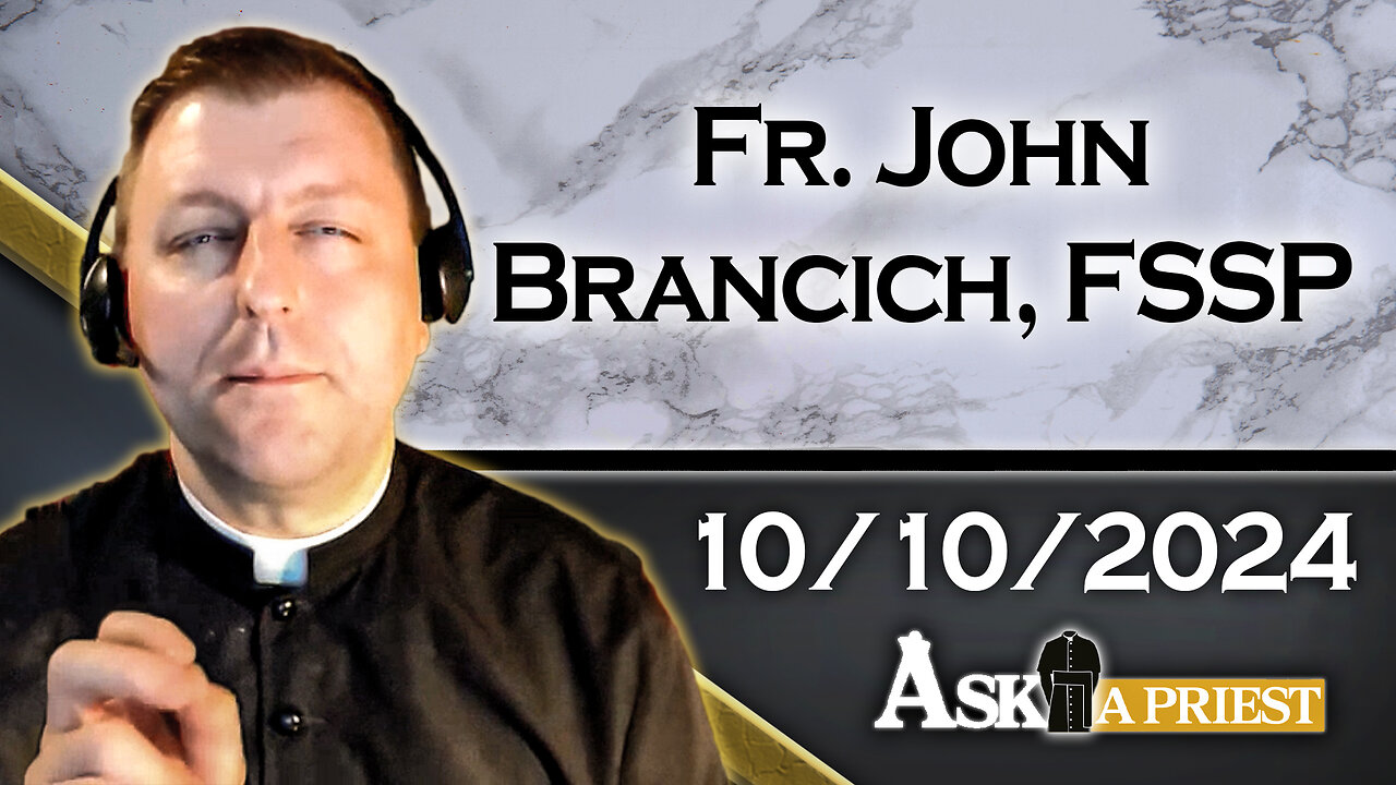 AAP Live with Fr. John Brancich, FSSP - 10/10/24 - Should Catholics Watch the Movie Conclave?