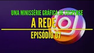 Minissérie Gráfica de Suspense 2022 - A Rede Ep 07 (Podcast)