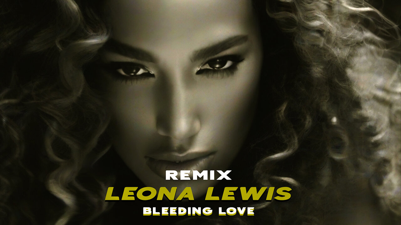 Leona Lewis - Bleeding Love Remix - Pop Vibes (Epic Dj Mix Love)