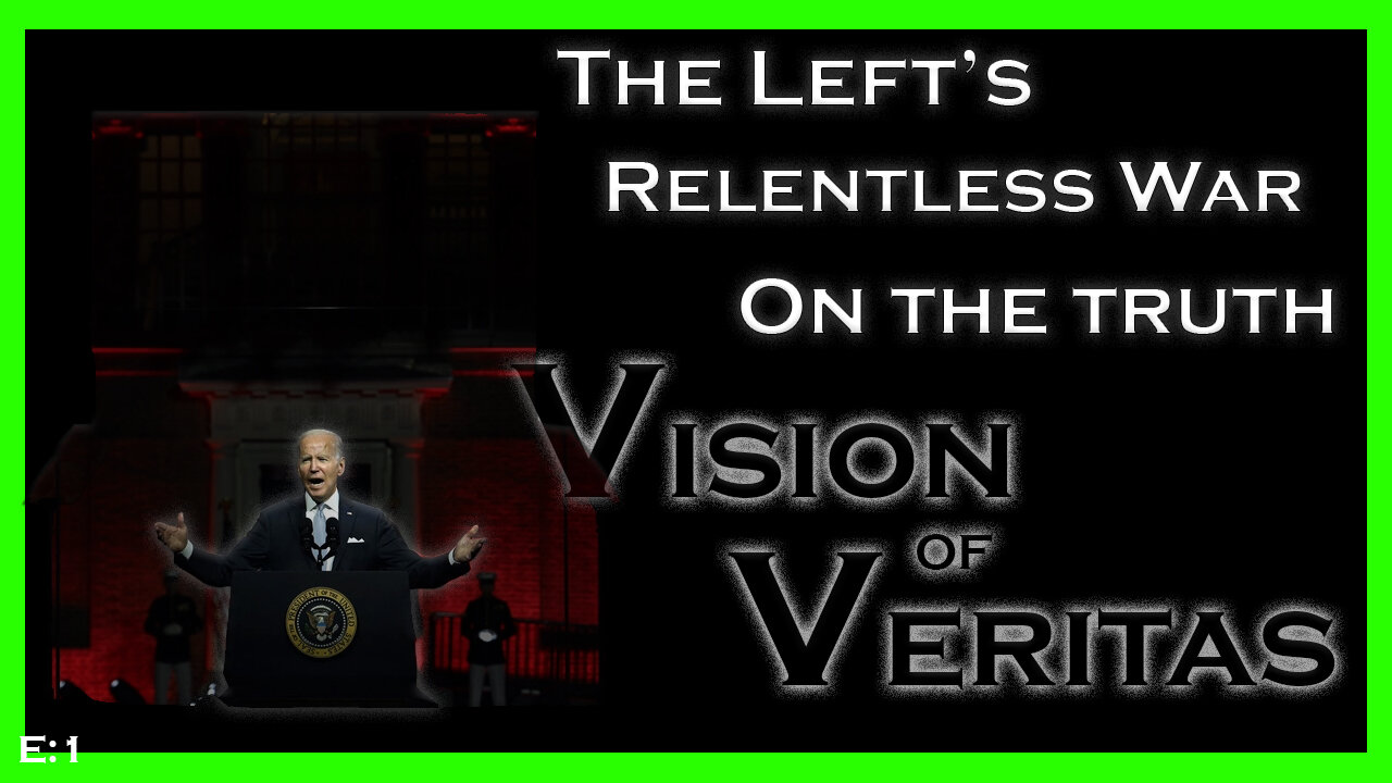 The Left has declared war on the Truth, and what Truth actually is. What is Truth? E001