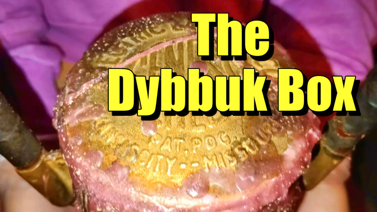 The Dybbuk Box - Cursed by a Captured Soul