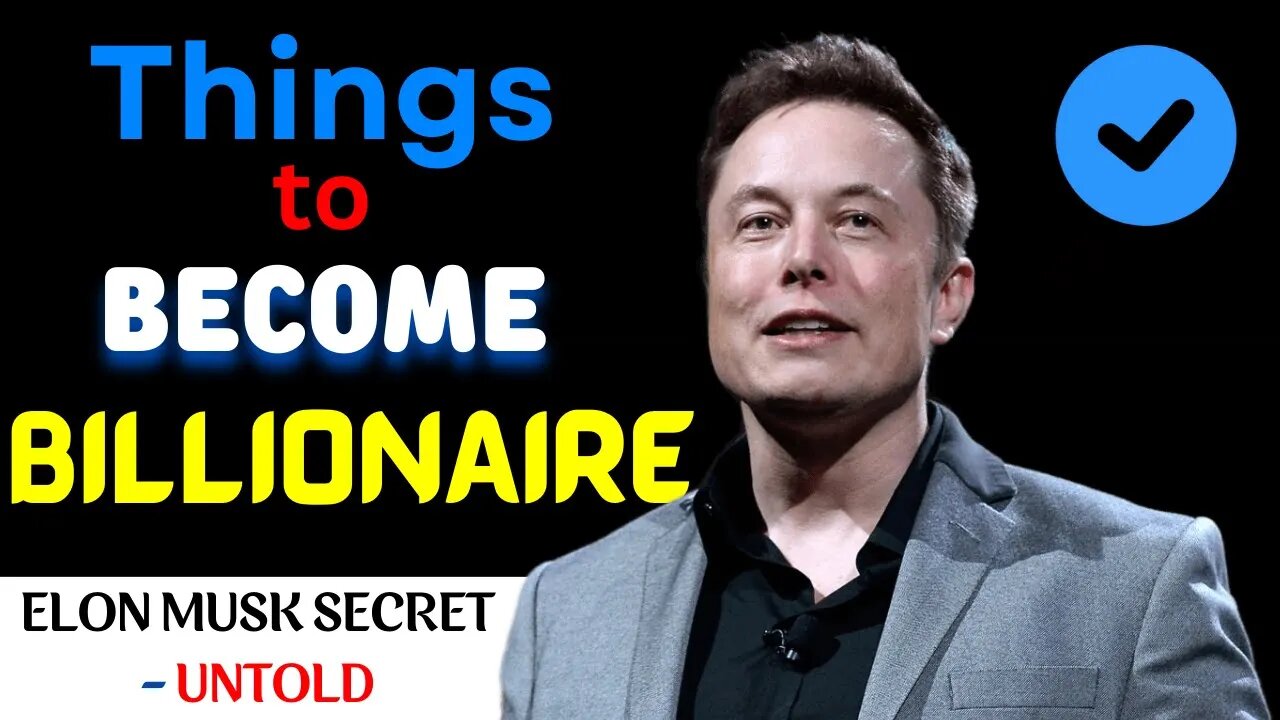 ELON MUSK ~ How I Learnt Things To Become A Billionaire | Elon Musk Secret Tips - Become Billionaire