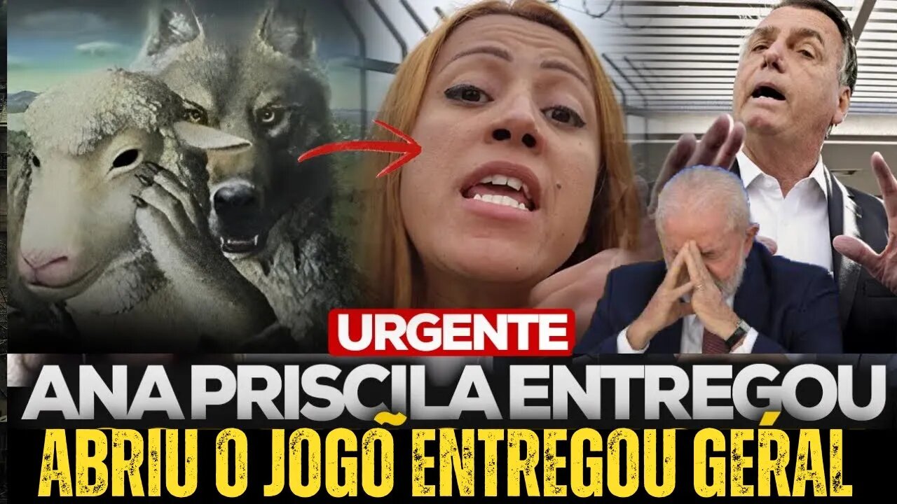 BOMBA‼️ ANA PRISCILA ABRE O JOGO E ENTREGA TODO MUNDO