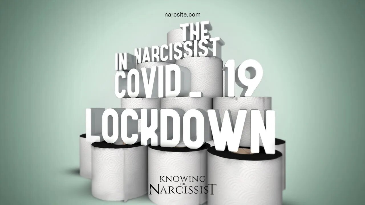 The Narcissist in Covid-19 Lockdown