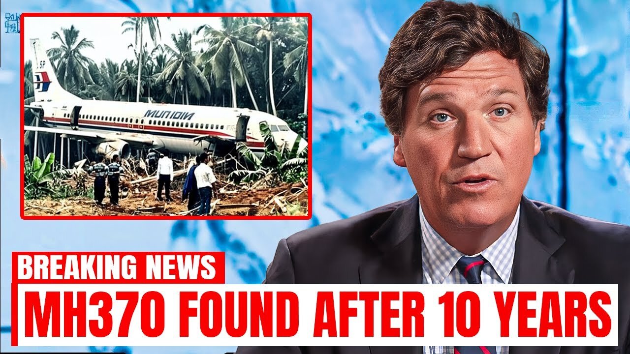 Tucker Carlson: 'What They JUST Discovered Inside Malaysian Flight MH370 TERRIFIES Scientists!"