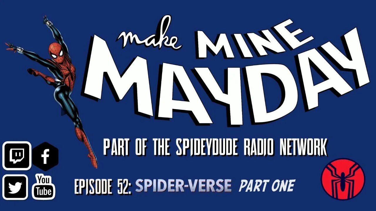 Make Mine Mayday Episode 52: Spider-Verse Part 1