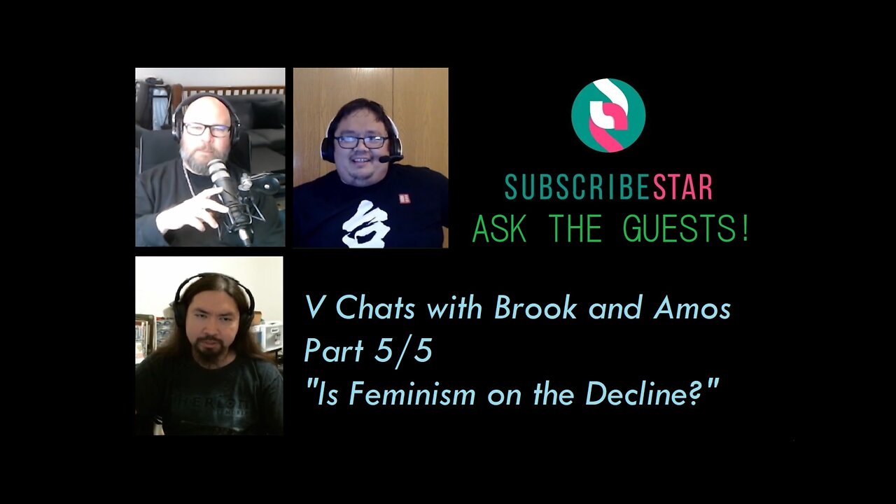Is Feminism on the Decline? V Chats with Brook and Amos of 10K Rum Podcast Part 5 of 5