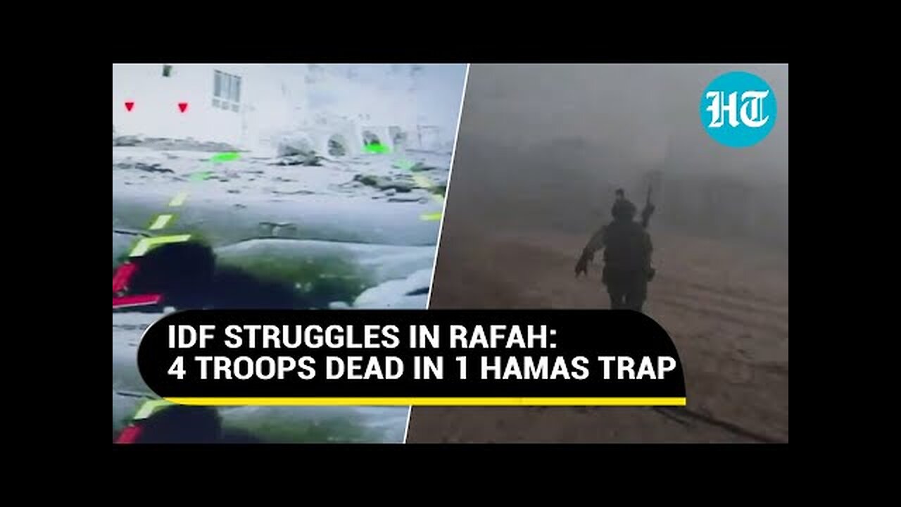 Rafah: Hamas Booby-Traps, Kills 4 Soldiers In 1 Attack; Israel Army's Total Death Toll In Gaza Now