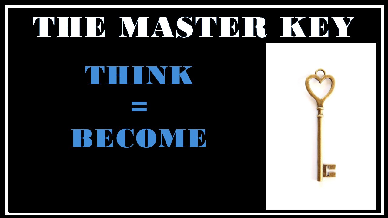 Esoterica: What You Think IS What You Become -The Master Key System