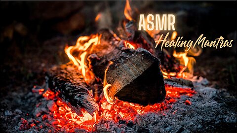 You are important, You are loved, You are strong 🔥🪵 Crackling Fire | ASMR Healing Mantras