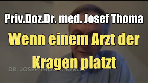 Priv.Doz.Dr. med. Josef Thoma: Wenn einem Arzt der Kragen platzt (22.01.2021)