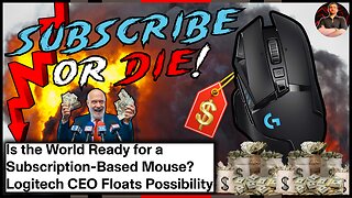 Logitech Wants YOU to Pay Them Monthly to Use Your MOUSE!?