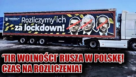 'TIR WOLNOŚCI' rusza w Polskę! To początek rozliczania Niedzielskiego, Morawieckiego i reszty...