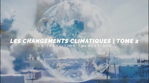 LES CHANGEMENT CLIMATIQUES TOME 2 - La transition énergétique