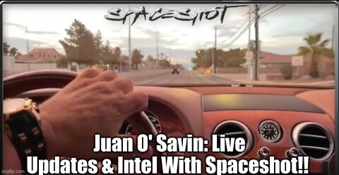 Juan O' Savin: Live Updates & Intel With Spaceshot!!