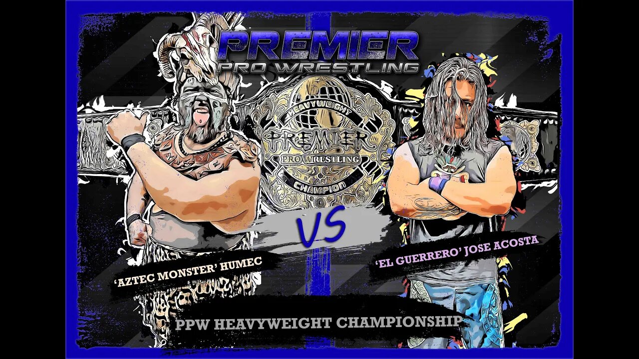 PPW #504 -Heavyweight Championship match 'El Guerrero' Jose Acosta vs 'Aztec Monster' Humec