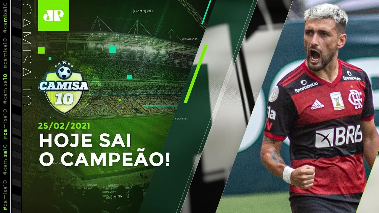 É HOJE! São Paulo x Flamengo e Inter x Corinthians DECIDEM o CAMPEÃO BRASILEIRO! | CAMISA 10 - 25/02