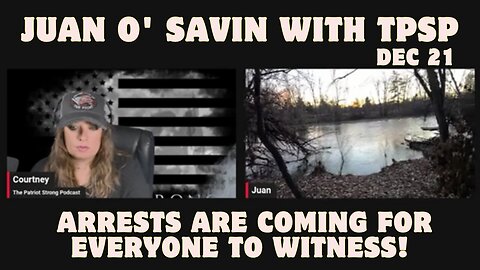 Juan O' Savin with TPSP: Drone Update! Arrests Are Coming For Everyone To Witness! Dec 21