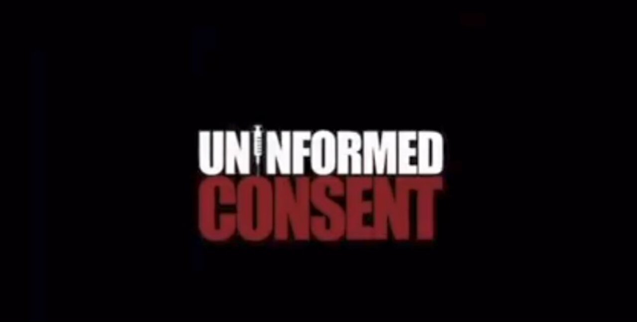 "Uninformed Consent" the movie