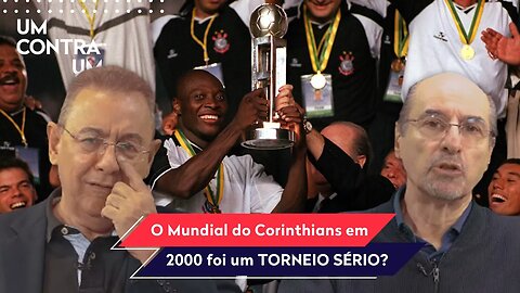 O Mundial do Corinthians em 2000 foi um TORNEIO SÉRIO? Assista ao DEBATE!