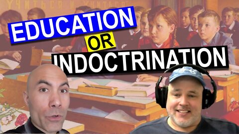 Education or Indoctrination?