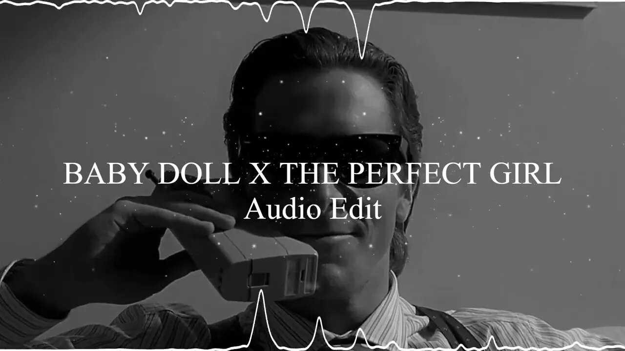 Baby Doll X The Perfect Girl || Audio Edit || No Monetization