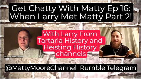 Get Chatty With Matty Ep 16: When Larry Met Matty Part 2!