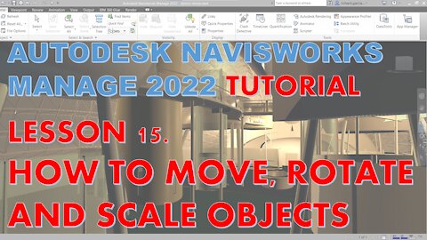 NAVISWORKS MANAGE 2022 LESSON 15: HOW TO MOVE, ROTATE AND SCALE OBJECTS