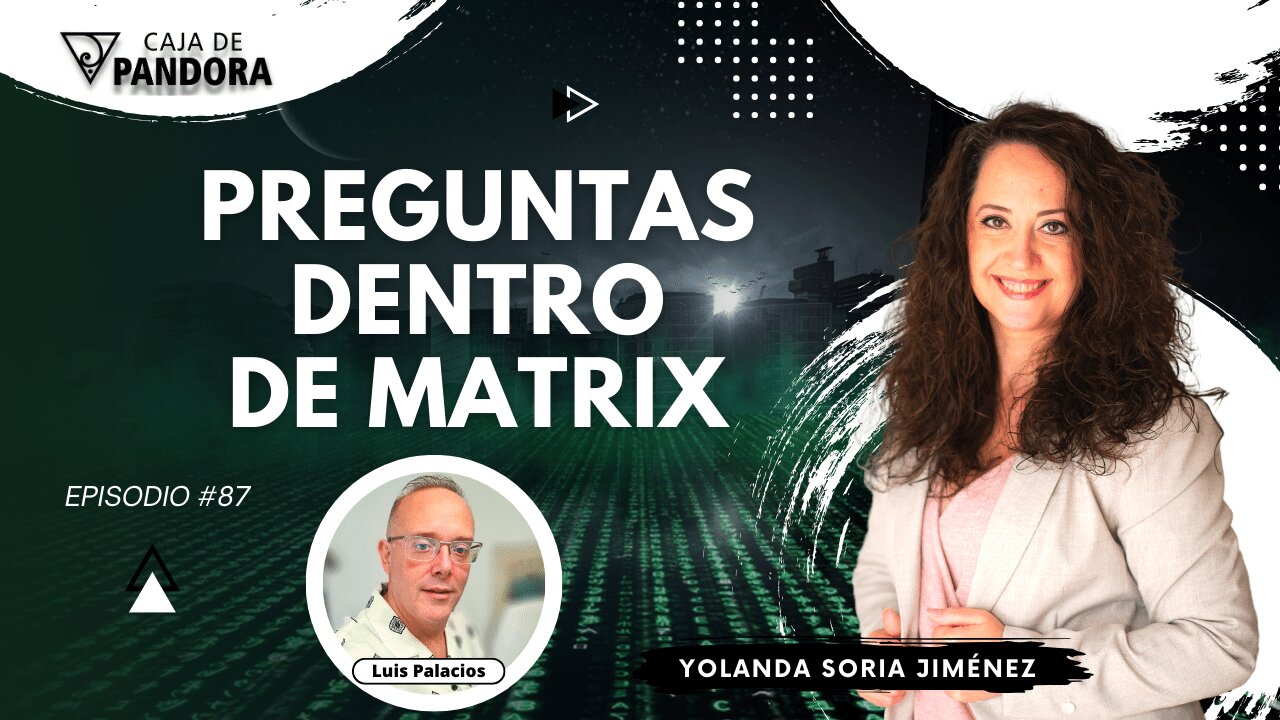 PREGUNTAS DENTRO DE MATRIX #87 con Yolanda Soria