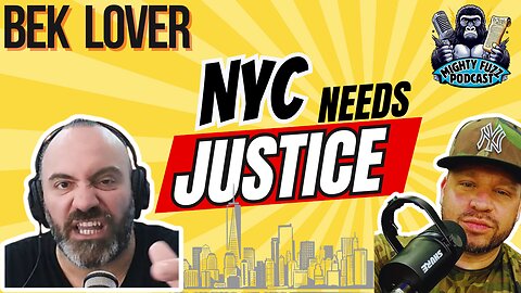 NYC NEEDS JUSTICE: @TheBekLoverPodcast (Ep. 24)