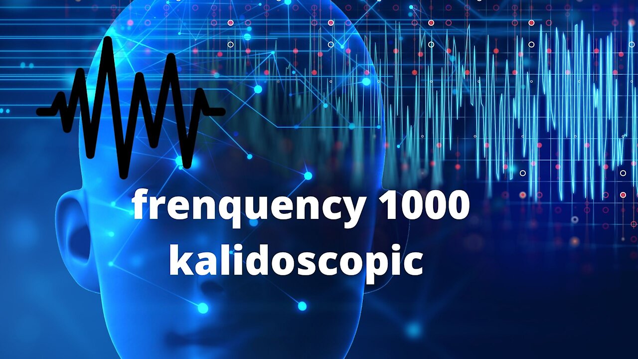 1000 hertz kalidoscopic healing