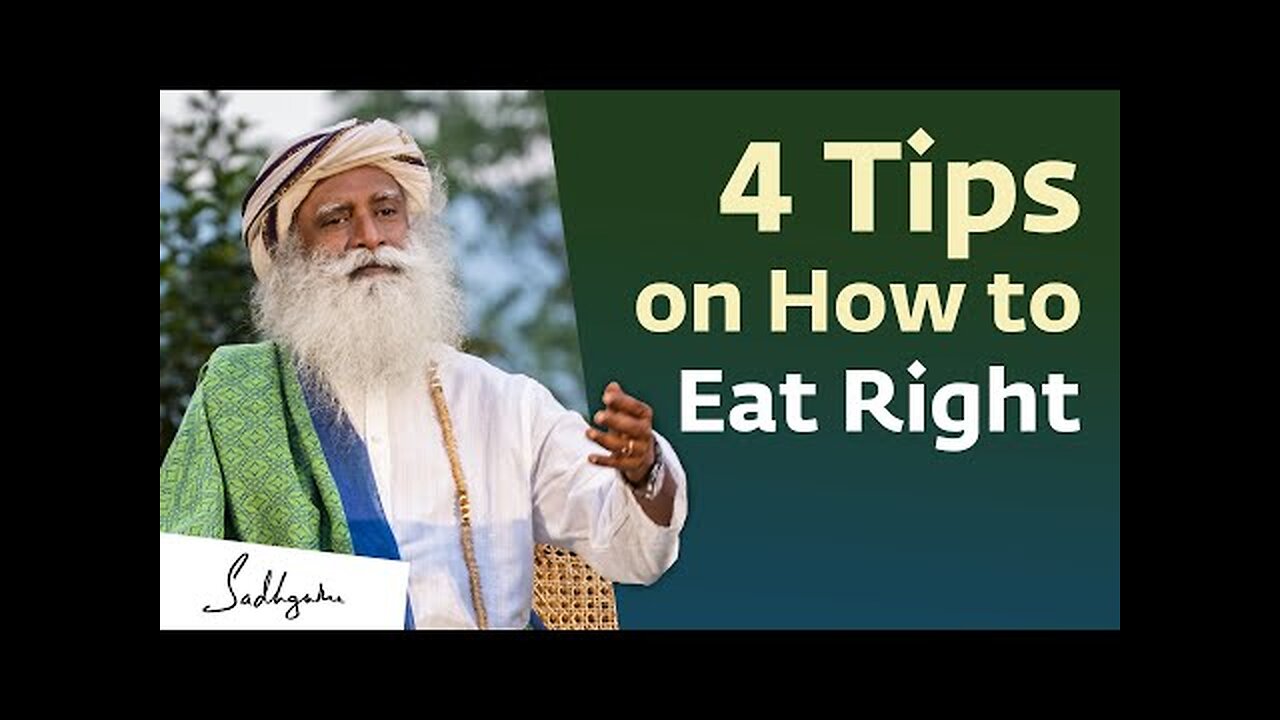 4 Tips on How to Eat Right – Sadhguru