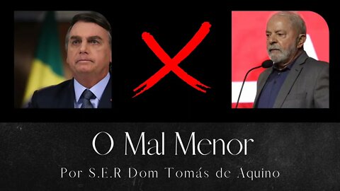 O Mal Menor e suas Consequências - Por S.E.R Dom Tomás de Aquino.