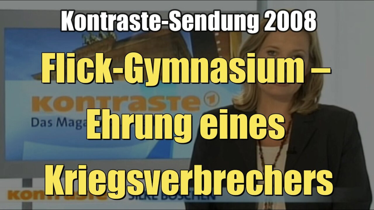 Flick-Gymnasium – Ehrung eines Kriegsverbrechers (Kontraste I 29.05.2008)