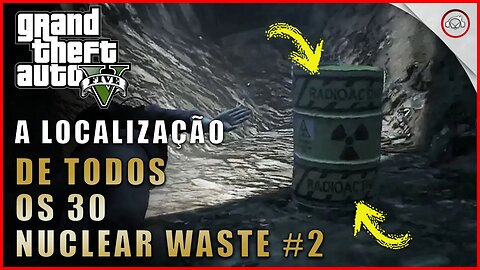 GTA V, A localização de todos os 30 Nuclear Waste #2 | Super-Dica