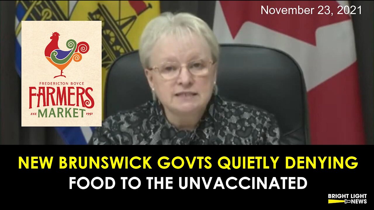 NEW BRUNSWICK GOVTS QUIETLY DENYING FOOD TO THE UNVACCINATED