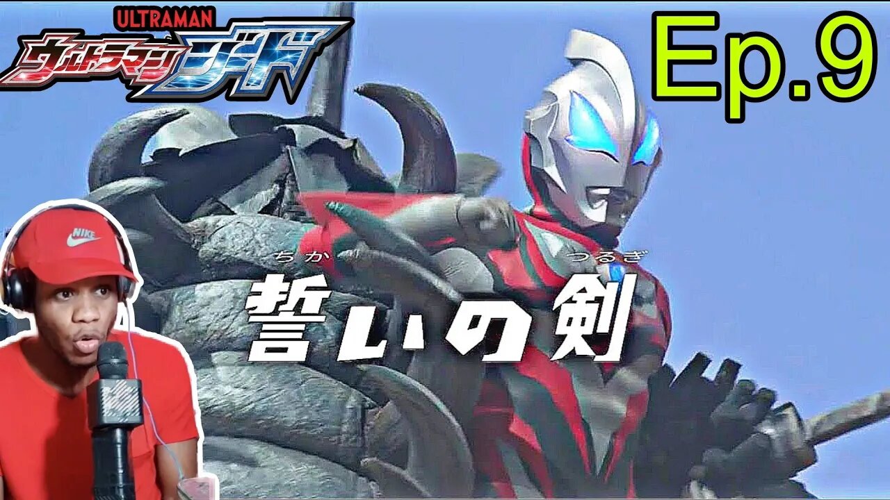 ULTRAMAN GEED EPISODE 9 "The Sword of an Oath" (誓いの剣) Reaction