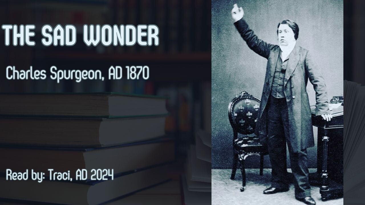 Sad Wonder - Charles Spurgeon Sermon AD 1870