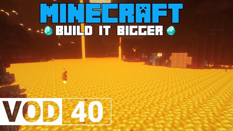 Minecraft VOD 40 - Its Getting Hot In Here