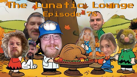 The Lunatic Lounge: Episode 78