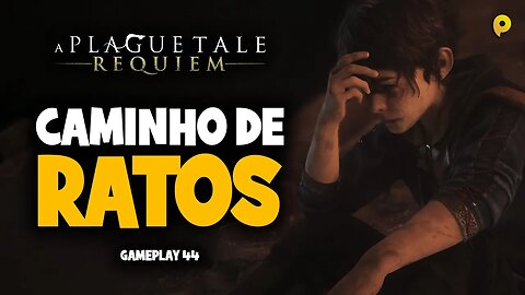 A Plague Tale: Requiem - Caminho de ratos / Gameplay 44