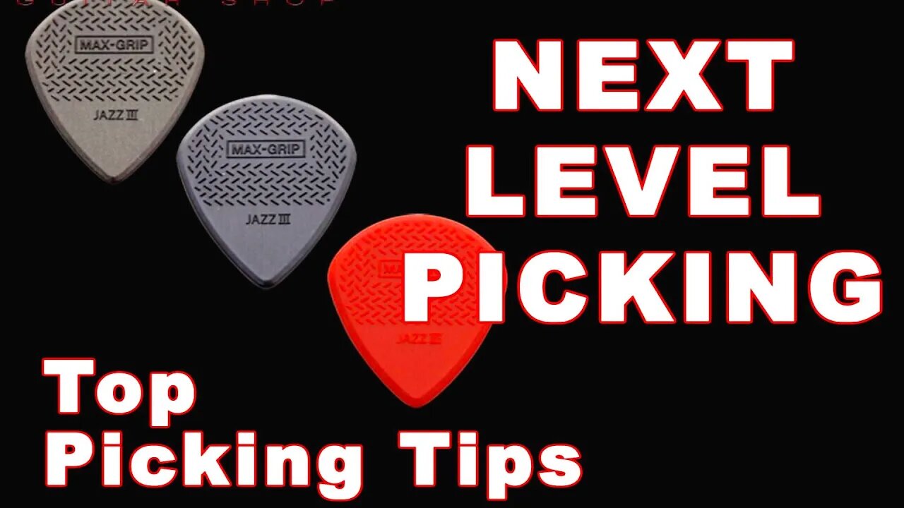 Next Level Guitar Picking - Top Picking and Pick Tips for guitarists