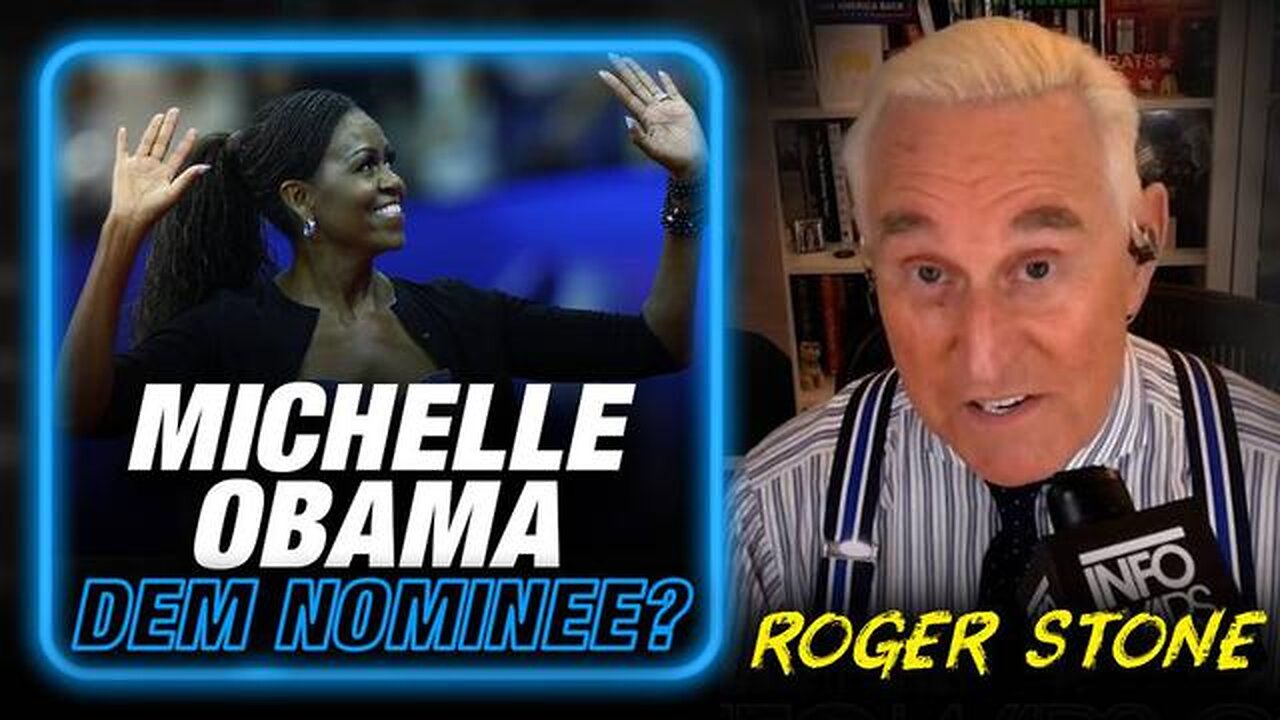 Roger Stone: Why Michelle Obama Will Be The Dem Nominee And Trump's Counter To Biden's SOTU