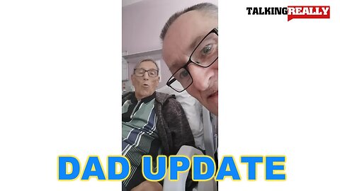 Dad in Hospital Update | Talking Really Channel
