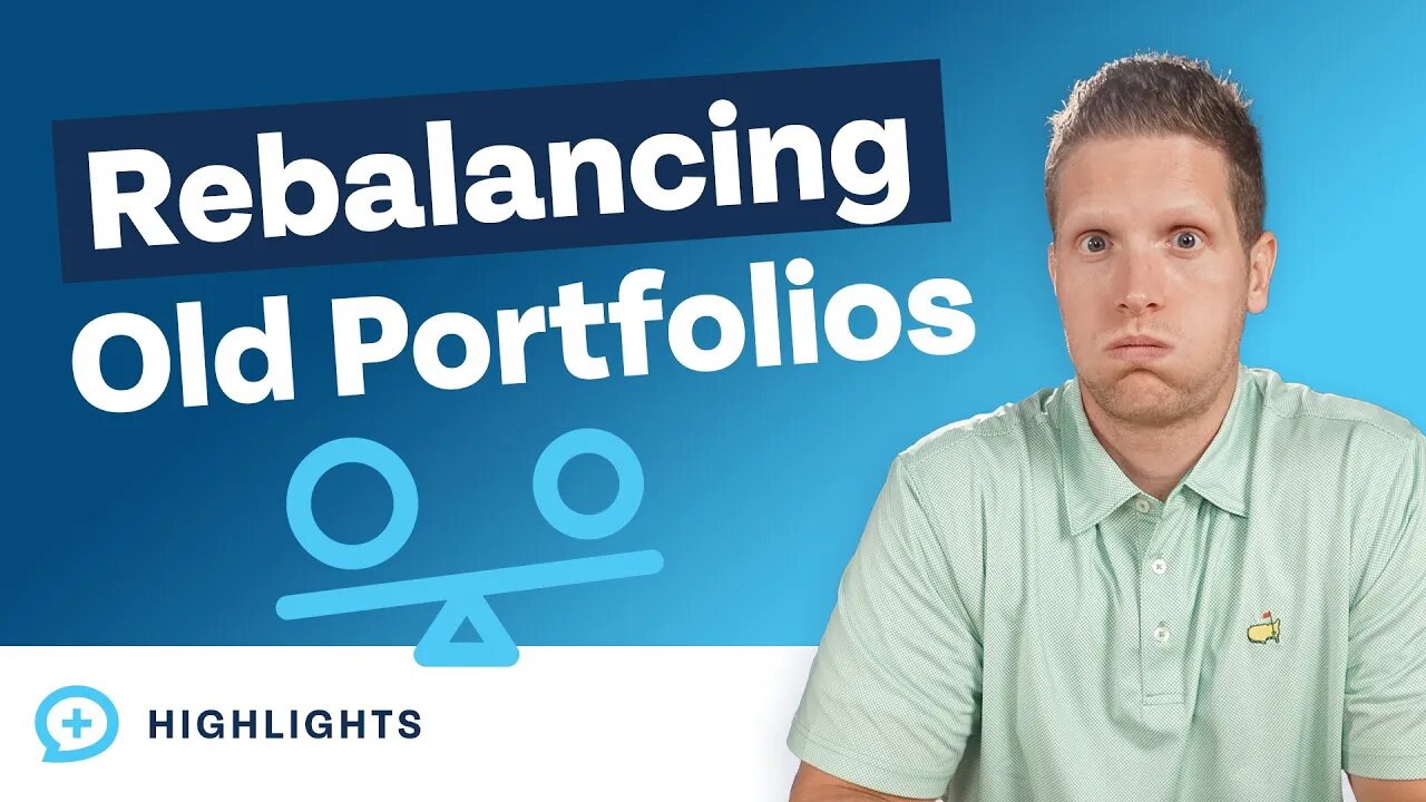 How Do I Rebalance My Old Investment Portfolio?