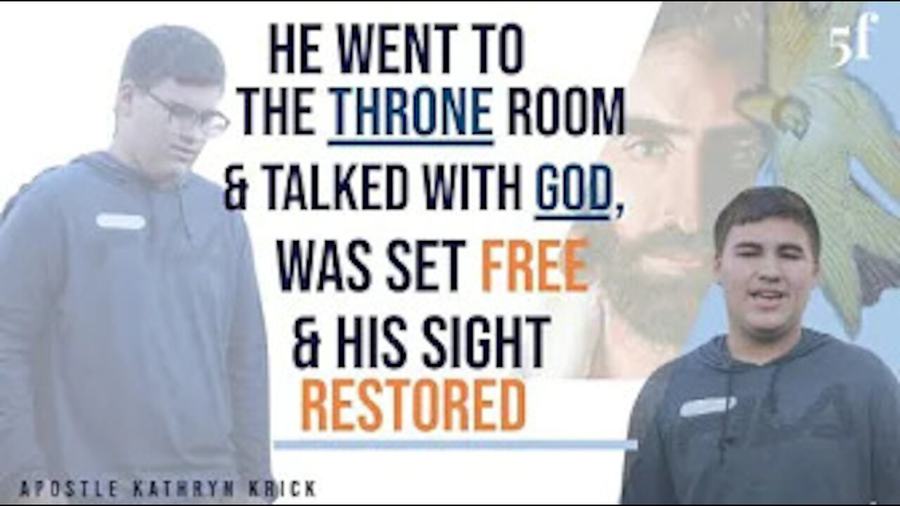 HE WENT TO THE THRONE ROOM OF GOD & TALKED WITH GOD, WAS SET FREE & SIGHT RESTORED